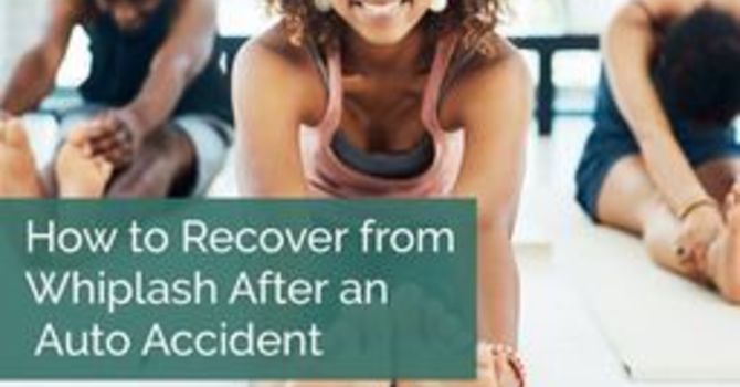 How to Recover from Whiplash After an Auto Accident image