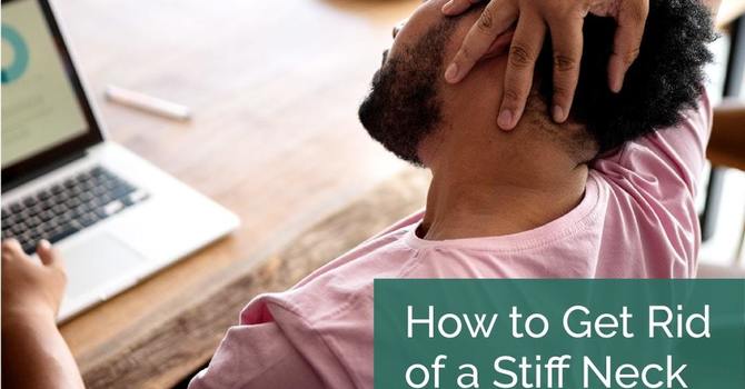 How to Get Rid of a Stiff Neck image